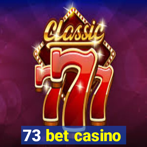 73 bet casino